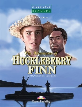The Adventures of Huckleberry Finn. Illustrated Readers Dooley Jenny, Evans Virginia, Twain Mark