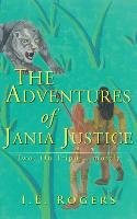 The Adventures of Jania Justice - Two: On Tripus... Mostly Rogers I. E.