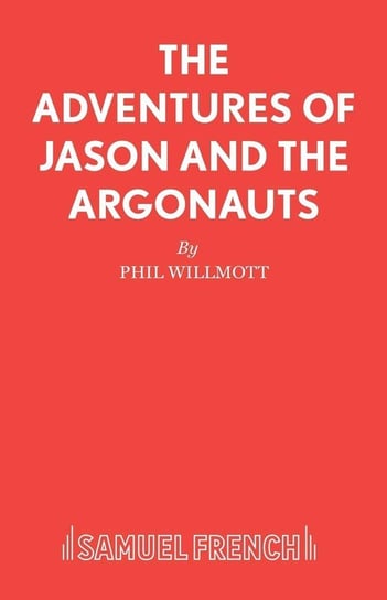 The Adventures of Jason and the Argonauts Phil Willmott