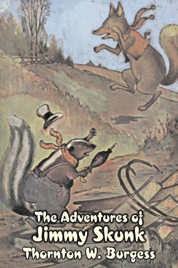 The Adventures of Jimmy Skunk by Thornton Burgess, Fiction, Animals, Fantasy & Magic Burgess Thornton W.