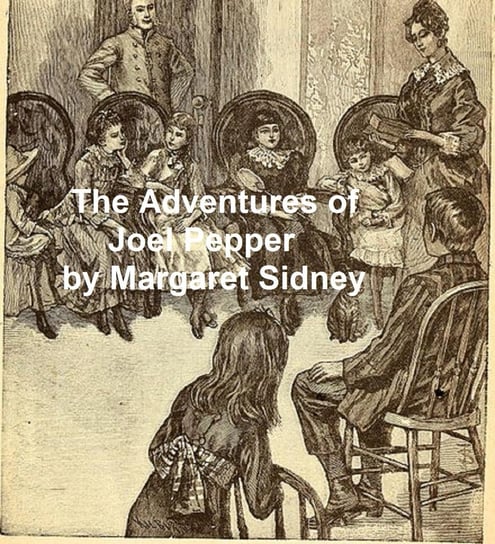 The Adventures of Joel Pepper Sidney Margaret