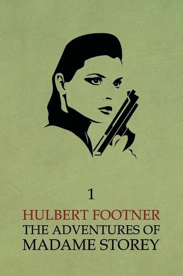 The Adventures of Madame Storey Footner Hulbert