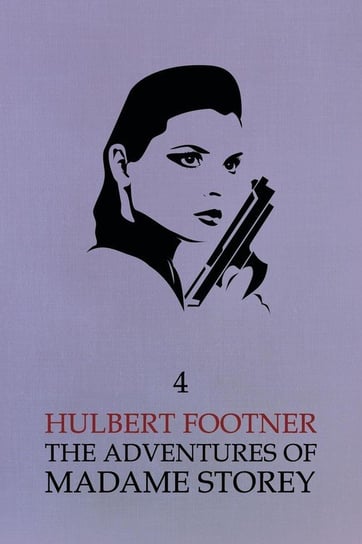 The Adventures of Madame Storey Footner Hulbert
