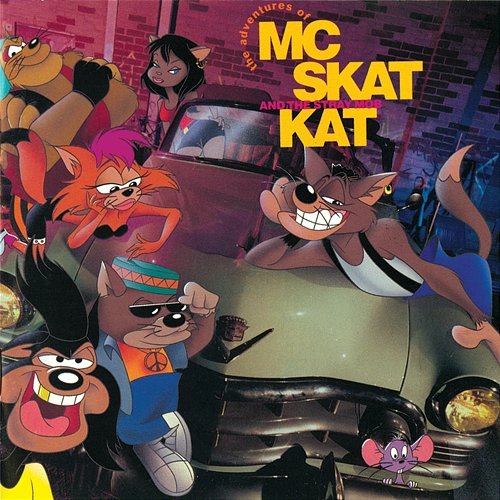 The Adventures Of MC Skat Kat And The Stray Mob MC Skat Kat And The Stray Mob