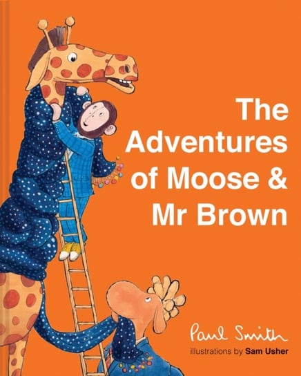 The Adventures of Moose & Mr Brown Smith Paul