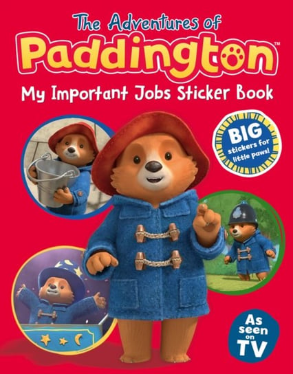 The Adventures of Paddington: My Important Jobs Sticker Book Opracowanie zbiorowe