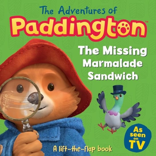 The Adventures of Paddington: The Missing Marmalade Sandwich: A lift-the-flap book Opracowanie zbiorowe