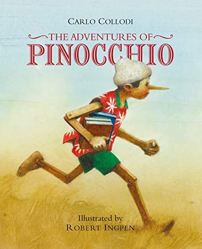 The Adventures of Pinocchio: A Robert Ingpen Illustrated Classic Carlo Collodi
