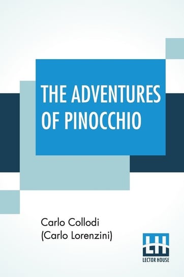 The Adventures Of Pinocchio Collodi (Carlo Lorenzini) Carlo