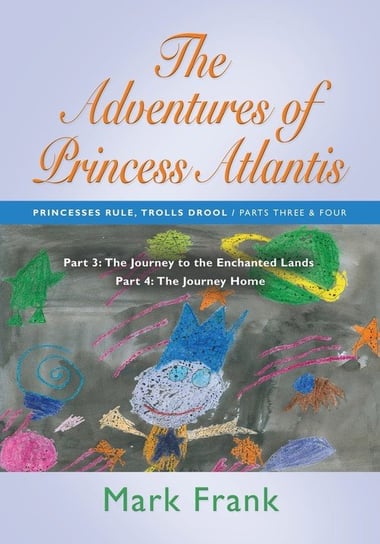 The Adventures of Princess Atlantis Frank Mark