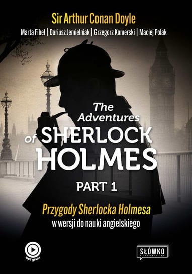 The Adventures of Sherlock Holmes. Part 1 Doyle Arthur Conan, Fihel Marta, Jemielniak Dariusz, Komerski Grzegorz, Polak Maciej