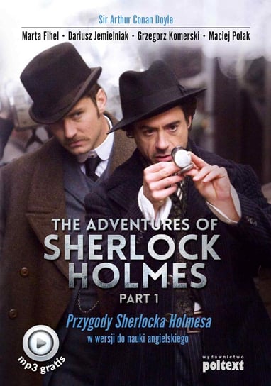 The Adventures of Sherlock Holmes. Part 1. Przygody Sherlocka Holmesa w wersji do nauki angielskiego Doyle Arthur Conan, Fihel Marta, Jemielniak Dariusz, Komerski Grzegorz, Polak Maciej