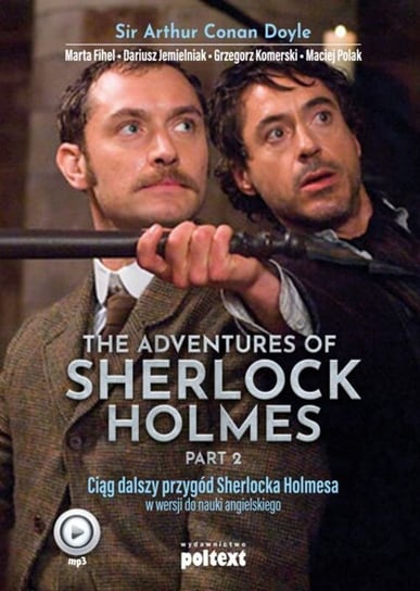 The Adventures of Sherlock Holmes. Part 2. Przygody Sherlocka Holmesa w wersji do nauki angielskiego Doyle Arthur Conan, Fihel Marta, Jemielniak Dariusz, Komerski Grzegorz, Polak Maciej