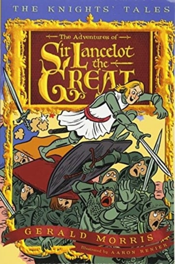 The Adventures of Sir Lancelot the Great Gerald Morris