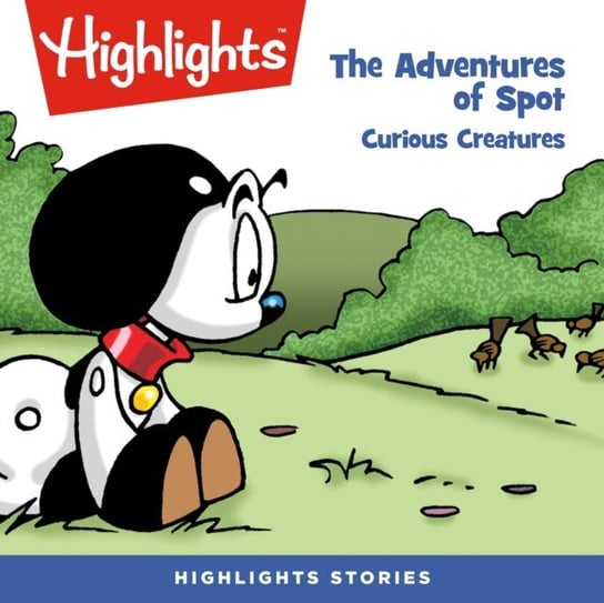 The Adventures of Spot. Curious creatures Children Highlights for