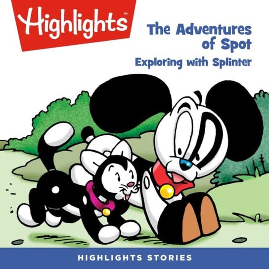 The Adventures of Spot. Exploring with splinter Children Highlights for