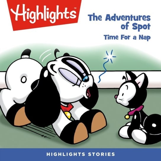 The Adventures of Spot. Time for a nap Children Highlights for