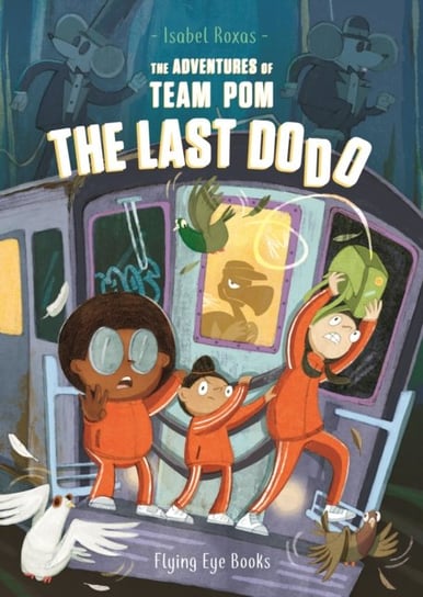 The Adventures of Team Pom: The Last Dodo Isabel Roxas