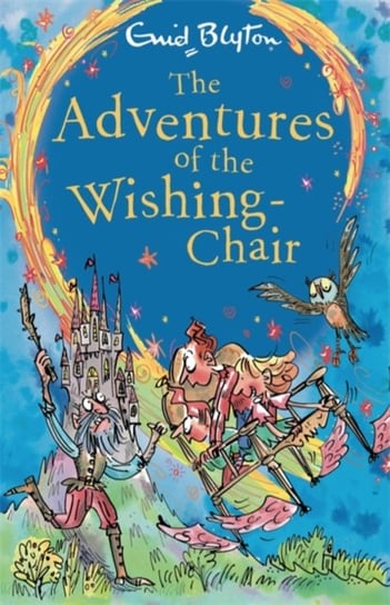 The Adventures of the Wishing-Chair: Book 1 Blyton Enid