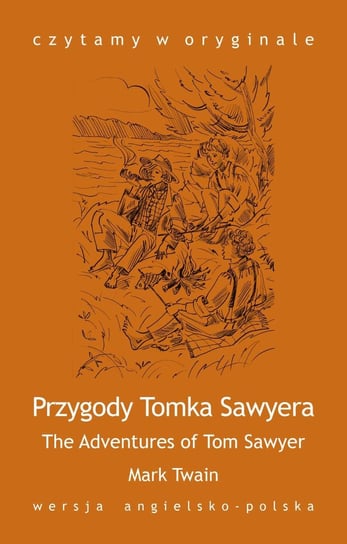 The Adventures of Tom Sawyer / Przygody Tomka Sawyera Twain Mark