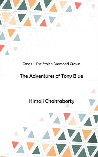 The Adventures of Tony Blue Himali Chakraborty