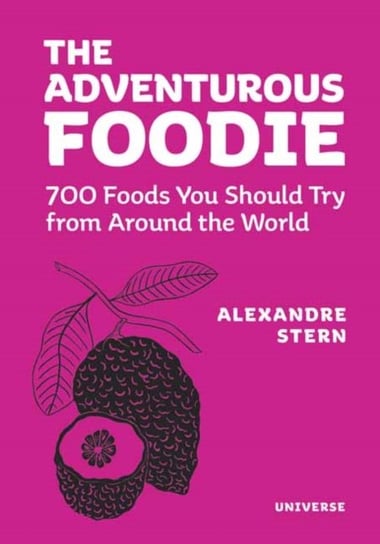 The Adventurous Foodie 700 Foods You Should Try From Around the World Alexandre Stern