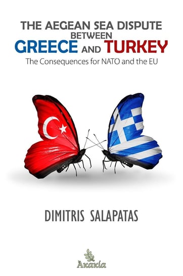 The Aegean Sea Dispute between Greece and Turkey Dimitris Salapatas