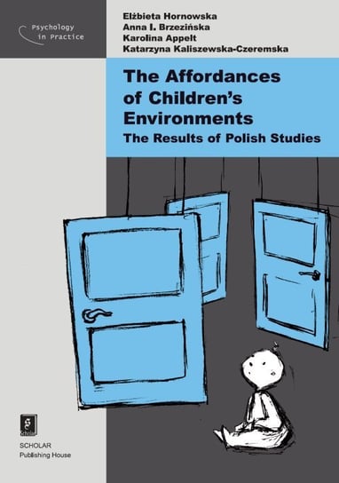 The Affordances of Children's Environments. The Results of Polish Studies Opracowanie zbiorowe