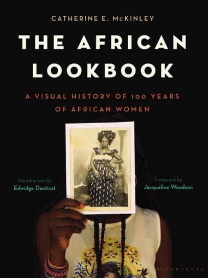 The African Lookbook: A Visual History of 100 Years of African Women Catherine E. McKinley