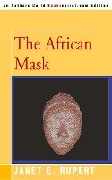 The African Mask Rupert Janet E.