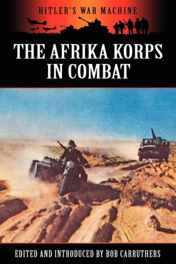 The Afrika Korps in Combat Coda Publishing Ltd
