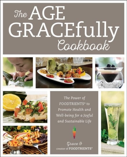 The Age GRACEfully Cookbook Grace O.