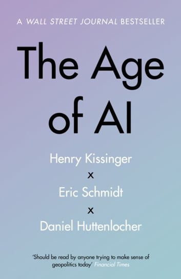 The Age of AI: And Our Human Future Henry A Kissinger