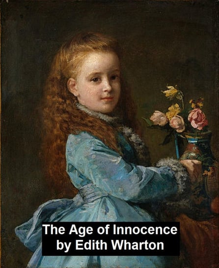 The Age of Innocence Wharton Edith