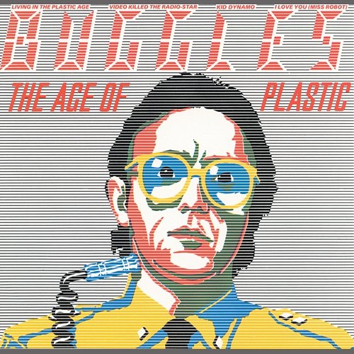 The Age Of Plastic The Buggles
