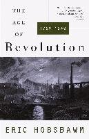 The Age of Revolution: 1749-1848 Hobsbawm Eric, Hobsbawm Eric J., Hobsbawm E. J.