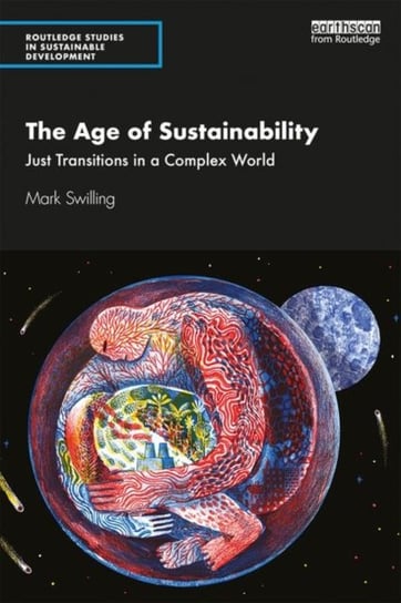 The Age of Sustainability. Just Transitions in a Complex World Opracowanie zbiorowe