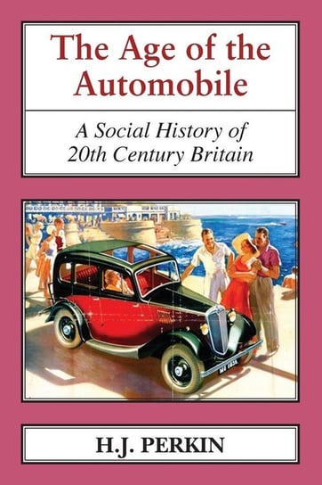 The Age of the Automobile PERKIN H J