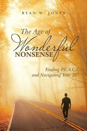 The Age of Wonderful Nonsense Jones Ryan W.