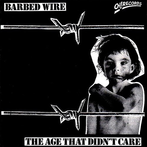 The Age That Didn't Care Barbed Wire