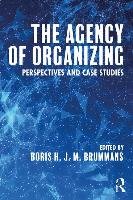 The Agency of Organizing Brummans Boris H. J. M.