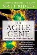 The Agile Gene: How Nature Turns on Nurture Ridley Matt