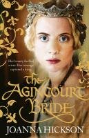 The Agincourt Bride Hickson Joanna