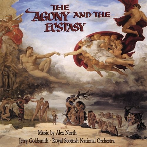 The Agony And The Ecstasy Alex North, Jerry Goldsmith, Royal Scottish National Orchestra