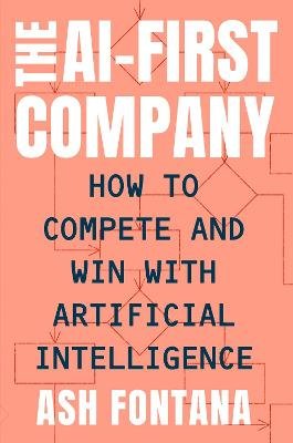The Ai-first Company: How to Compete and Win With Artificial Intelligence Penguin Putnam Inc.