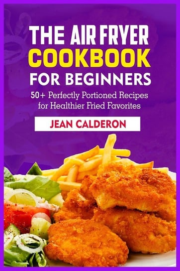 The Air Fryer Cookbook for Beginners Calderon Jean