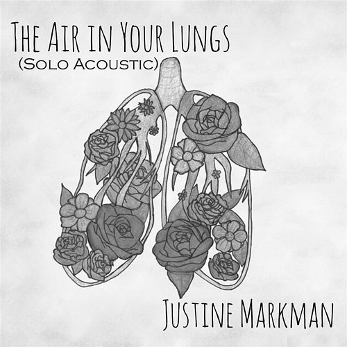 The Air in Your Lungs Justine Markman