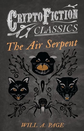 The Air Serpent (Cryptofiction Classics - Weird Tales of Strange Creatures) Page Will A.
