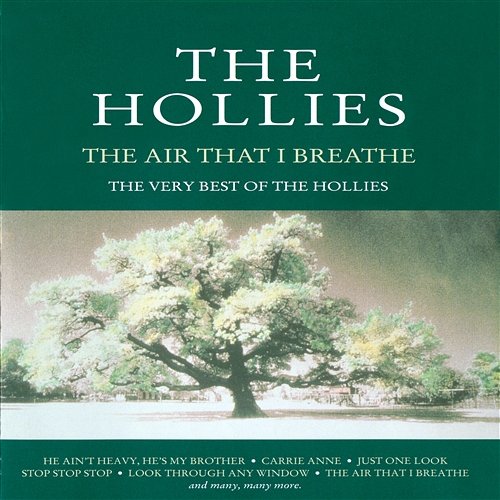 The Air That I Breathe - The Very Best of the Hollies The Hollies