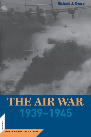 The Air War: 1939-45 Overy Richard
